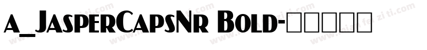 a_JasperCapsNr Bold字体转换
